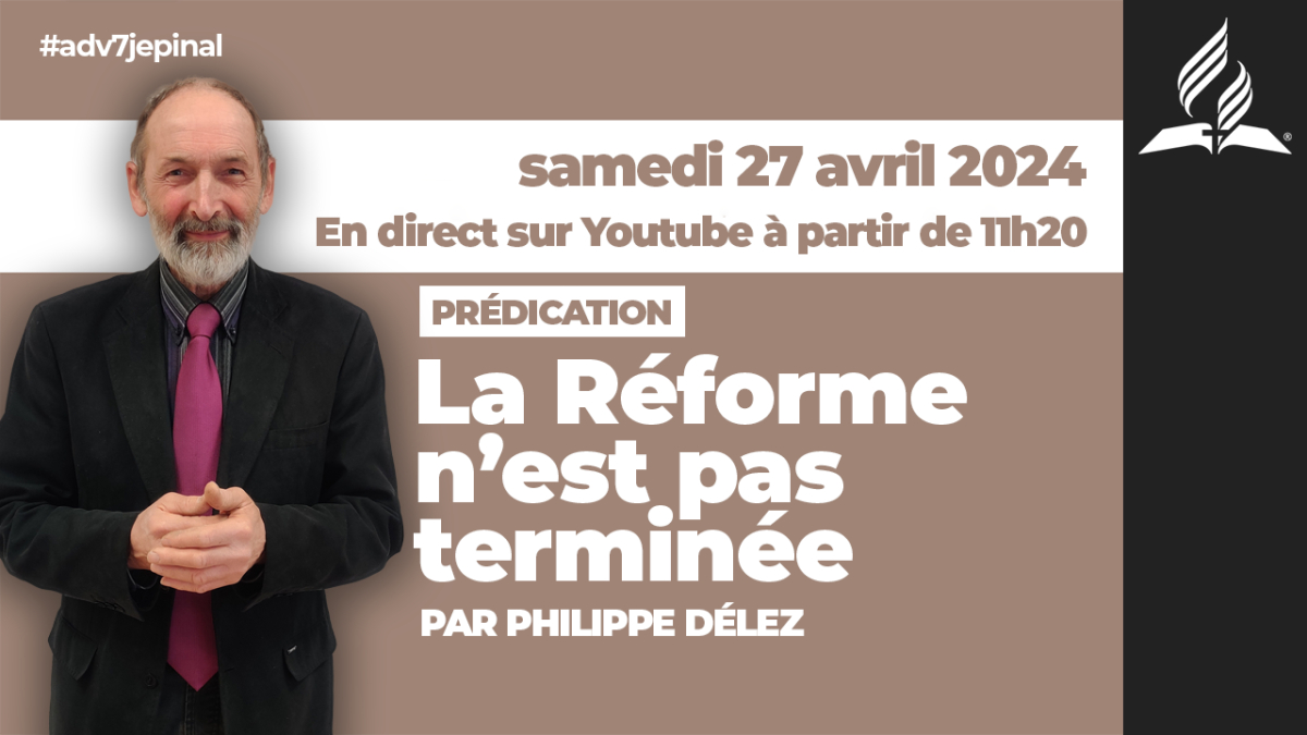 [Prédication] « La Réforme n'est pas terminée », prédication du 27/04/2024