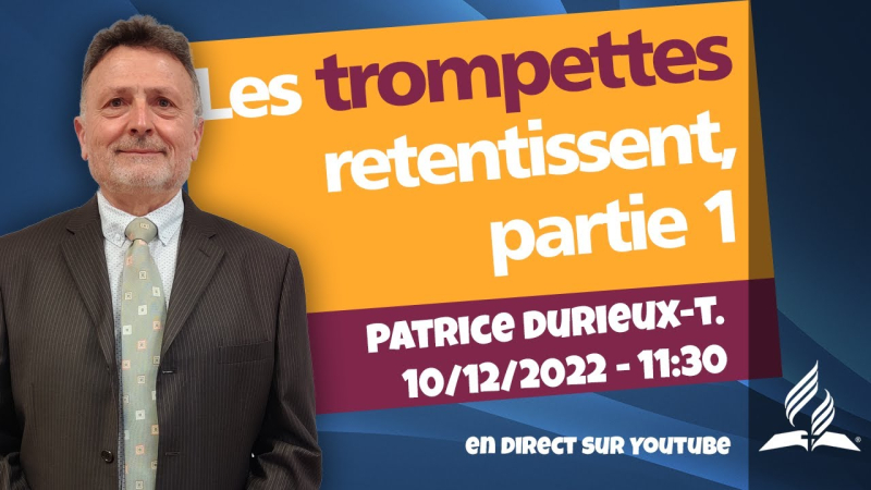 [Prédication] « Les trompettes retentissent, partie 1 », prédication du 10/12/2022