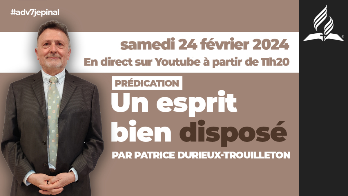 [Prédication] « Un esprit bien disposé », prédication du 24/02/2024