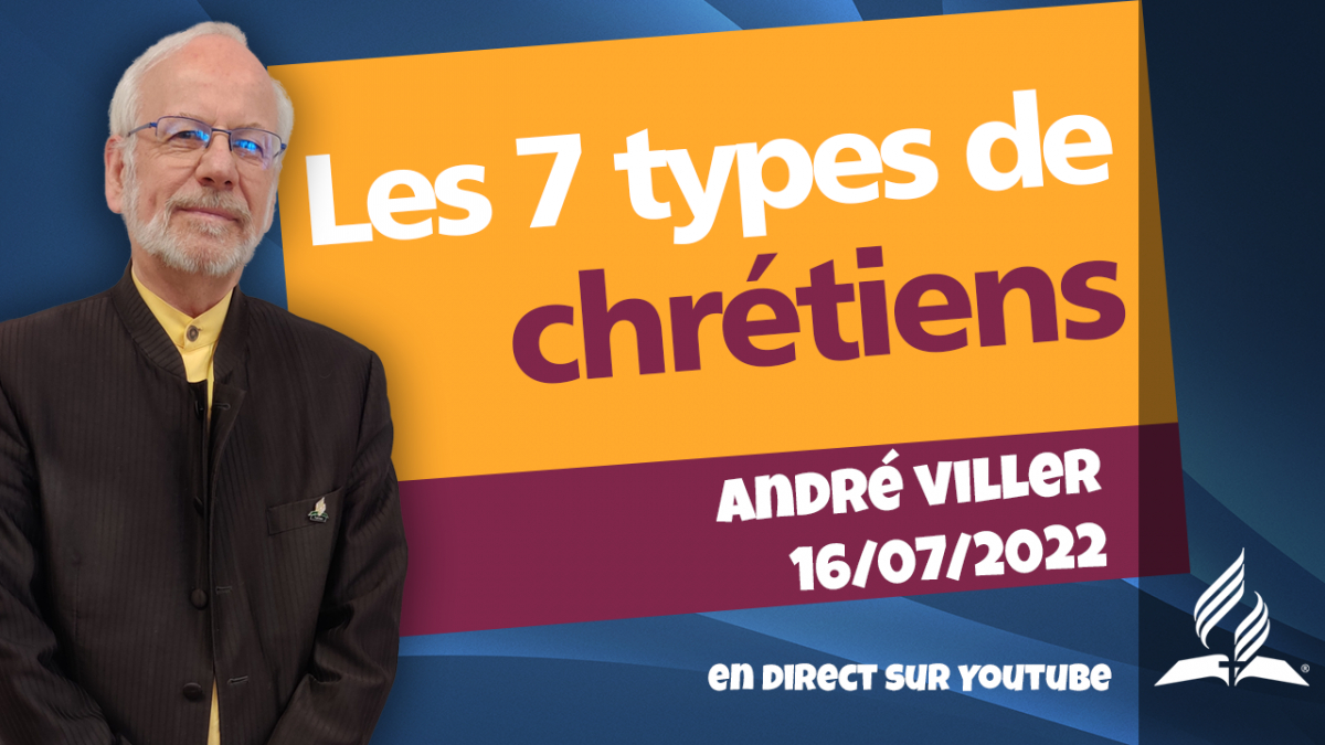[Prédication] « Les 7 types de chrétiens », prédication du 16/07/2022