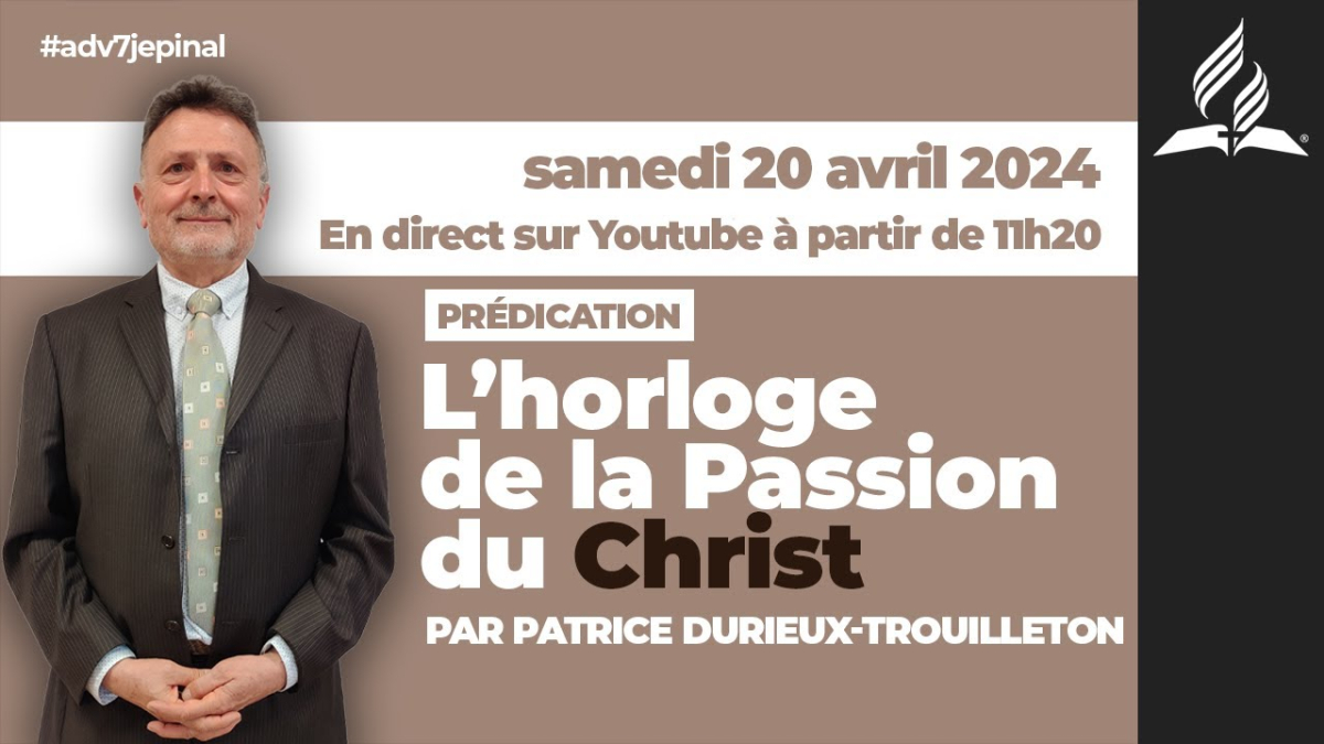 [Prédication] « L'horloge de la Passion du Christ », prédication du 20/04/2024