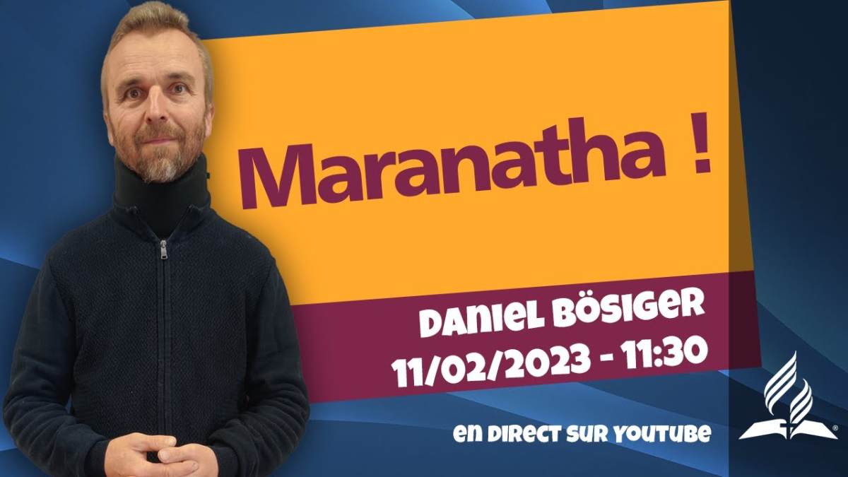 [Prédication] « Maranatha ! », prédication du 11/02/2023