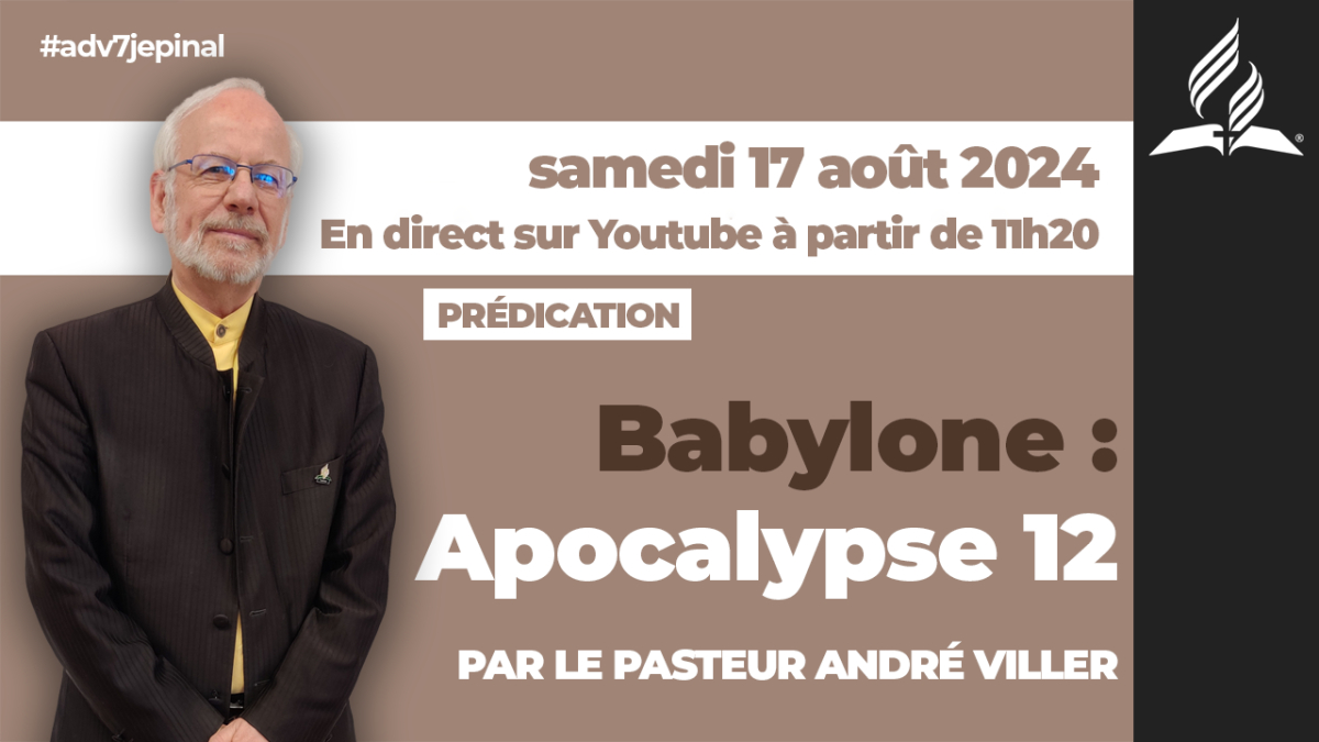 [Prédication] « Babylone : Apocalypse 12 », sermon du 17/08/2024