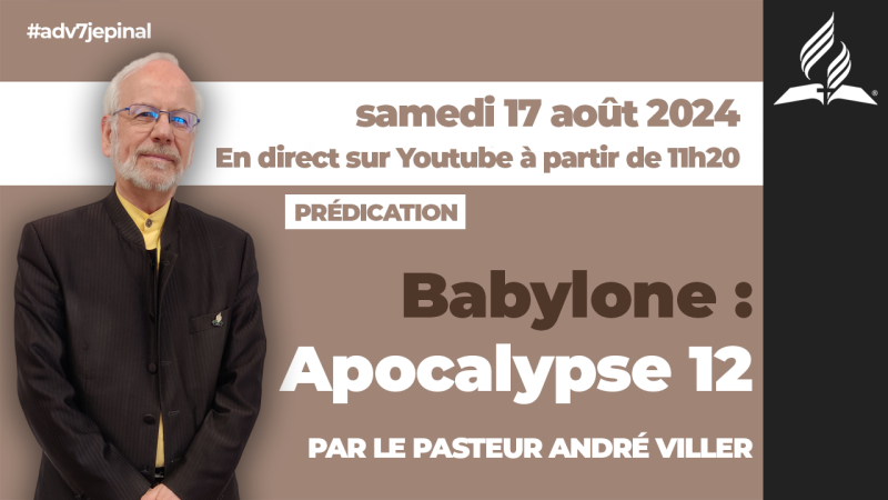 [Prédication] « Babylone : Apocalypse 12 », sermon du 17/08/2024