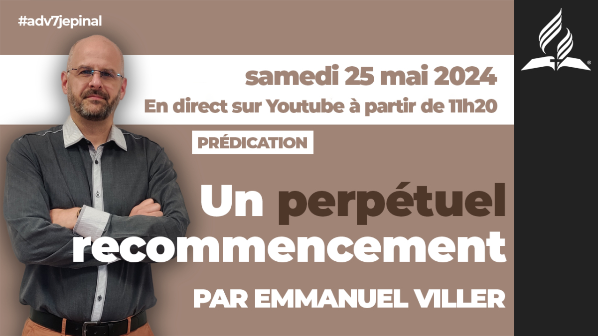 [Prédication] « Un perpétuel recommencement », prédication du 25/05/2024