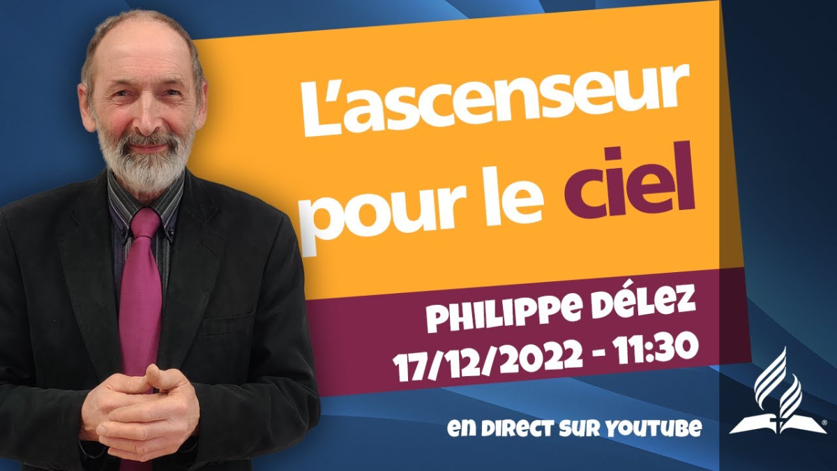 [Prédication] « L'ascenseur pour le ciel », prédication du 17/12/2022